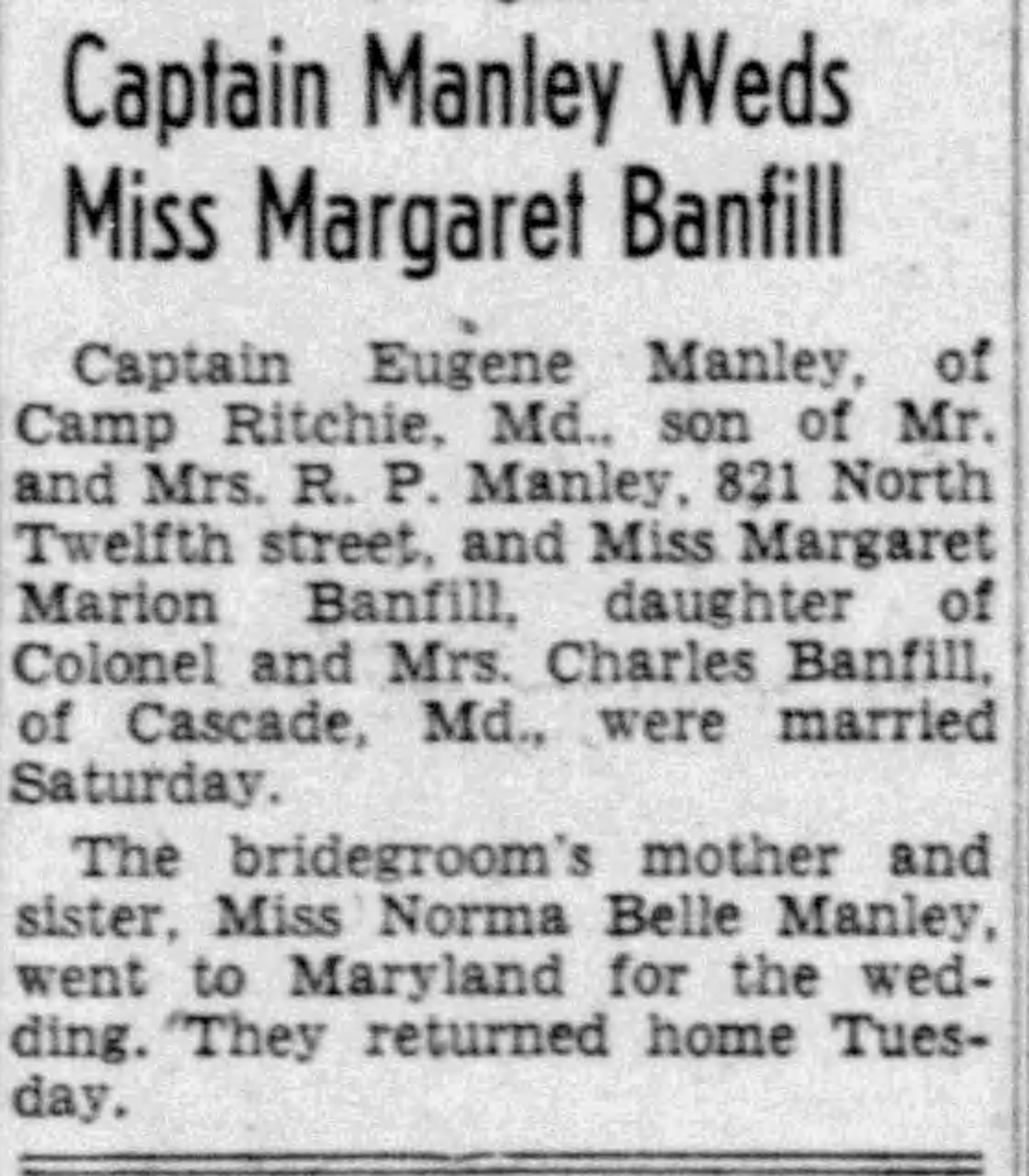 Times Record, 2 December 1942, p. 6. Captain Eugene Manley and Margaret Marion Banfill were married on 28 November 1942.