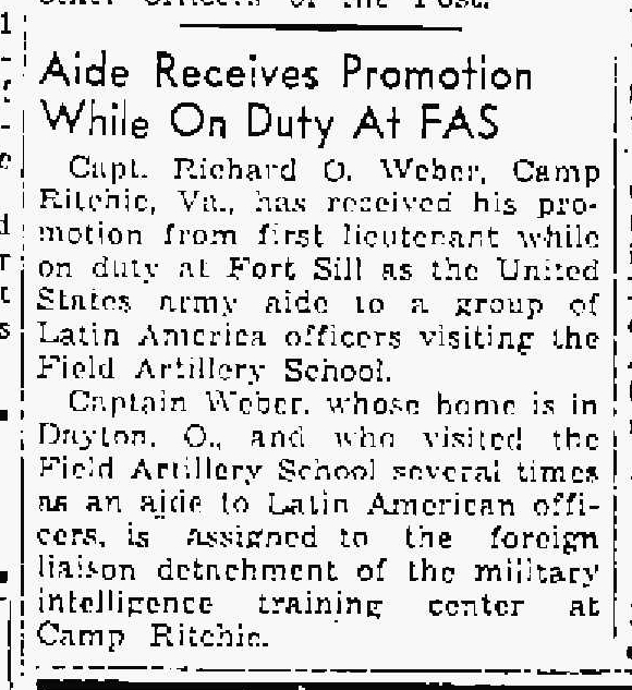 Lawton Constitution (20 December 1945): Capt. Richard O. Weber of Camp Ritchie promoted while aide to Latin American officers at Fort Sill FAS.