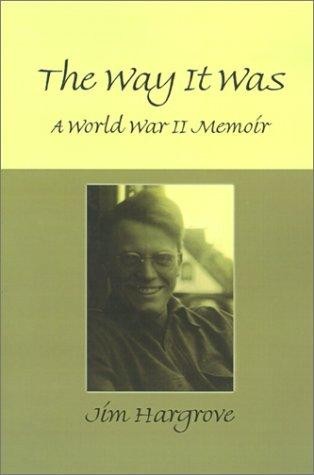 The Way It Was: A World War II Memoir (Jim Hargrove)