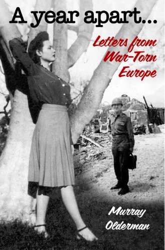 A Year Apart: Letters from War-Torn Europe (Murray Olderman)