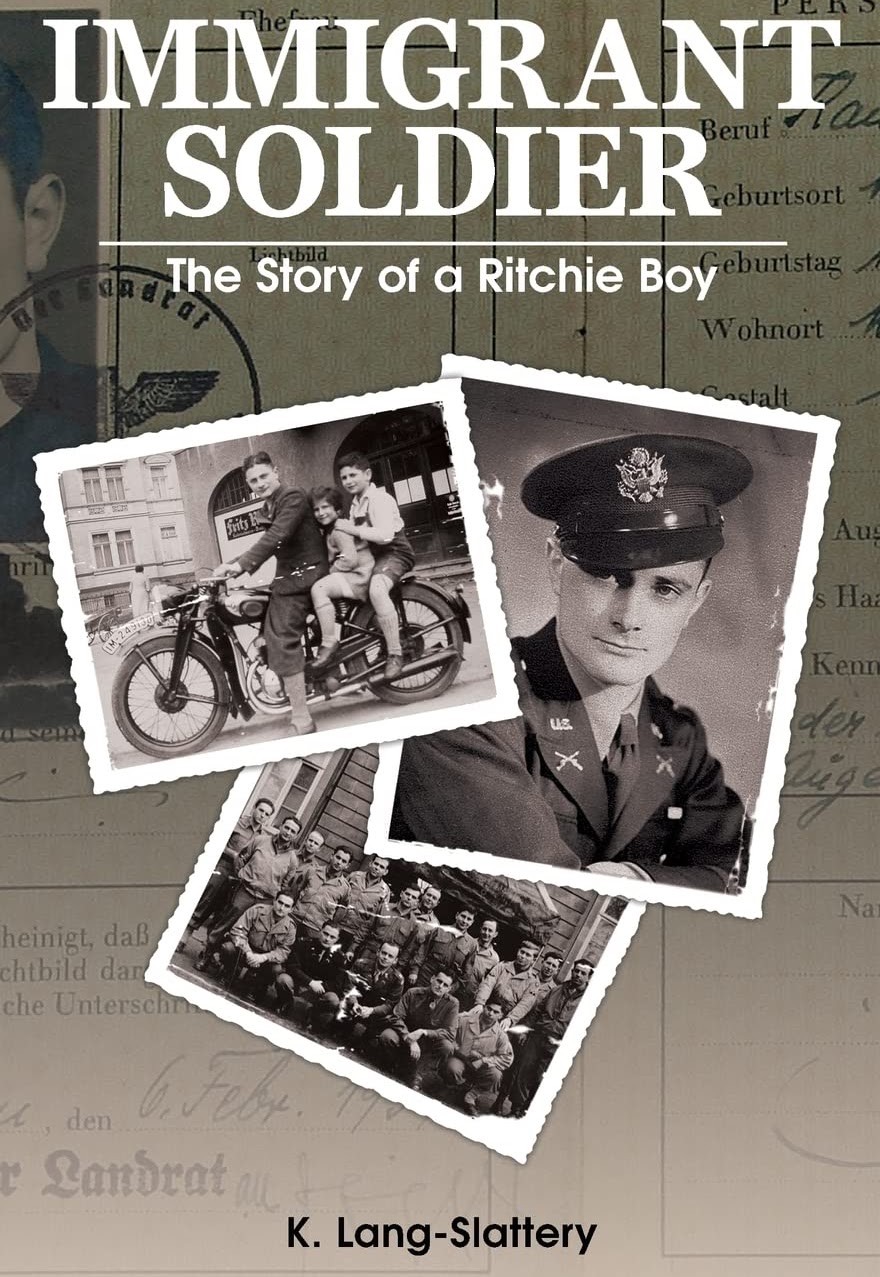 Immigrant Soldier: The Story of a Ritchie Boy (Kathryn Lang-Slattery)